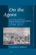 On the Agora: The Evolution of a Public Space in Hellenistic and Roman Greece (C. 323 BC - 267 Ad)