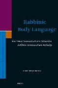 Rabbinic Body Language: Non-Verbal Communication in Palestinian Rabbinic Literature of Late Antiquity