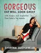 Gorgeous: Eat Well, Look Great
