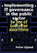 Implementing It Governance in the Public Sector by Use of Bootstrap Algorithms