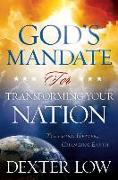 God's Mandate for Transforming Your Nation: Touching Heaven, Changing Earth