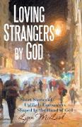 LOVING STRANGERS BY GOD