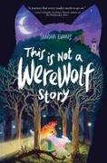 THIS IS NOT A WEREWOLF STORY