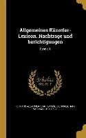 Allgemeines Künstler-Lexicon. Nachträge Und Berichtigungen, Band C.1