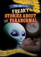 Freaky Stories about the Paranormal