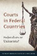 Courts in Federal Countries: Federalists or Unitarists?