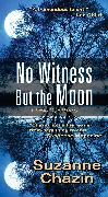 No Witness but the Moon