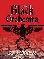 The Black Orchestra: A Ww2 Spy Thriller