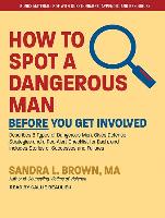 How to Spot a Dangerous Man Before You Get Involved