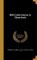 BELLS LATIN COURSE IN 3 PARTS