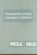 Nineteenth-Century Literature Criticism: Excerpts from Criticism of the Works of Nineteenth-Century Novelists, Poets, Playwrights, Short-Story Writers