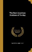 The Best American Orations of To-day