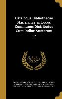 Catalogus Bibliothecae Harleianae, in Locos Communes Distributus Cum Indice Auctorum, v. V