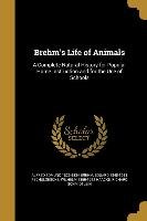 BREHMS LIFE OF ANIMALS