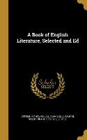 A Book of English Literature, Selected and Ed