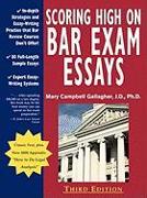 Scoring High on Bar Exam Essays: In-Depth Strategies and Essay-Writing That Bar Review Courses Don't Offer, with 80 Actual State Bar Exams Questions a