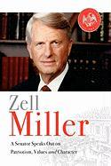 Zell Miller: A Senator Speaks Out on Patriotism, Values, and Character
