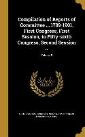 Compilation of Reports of Committee ... 1789-1901, First Congress, First Session, to Fifty-sixth Congress, Second Session .., Volume 5
