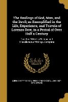 The Dealings of God, Man, and the Devil, as Exemplified in the Life, Experience, and Travels of Lorenzo Dow, in a Period of Over Half a Century: Toget