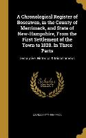 A Chronological Register of Boscawen, in the County of Merrimack, and State of New-Hampshire, From the First Settlement of the Town to 1820. In Three