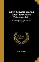 A Few Remarks Bearing Upon The Church Patronage Act, Volume Talbot Collection of British Pamphlets