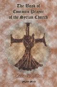 The Book of Common Prayer [Shhimo] of the Syrian Church