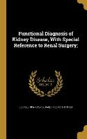 Functional Diagnosis of Kidney Disease, With Special Reference to Renal Surgery