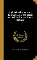 England and America. A Comparison of the Social and Political State of Both Nations