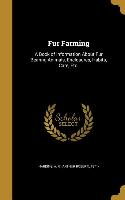 Fur Farming: A Book of Information About Fur Bearing Animals, Enclosures, Habits, Care, Etc