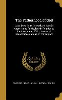 The Fatherhood of God: Considered in Its General and Special Aspects and Particularly in Relation to the Atonement, With a Review of Recent S