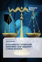International Commercial Arbitration and Litigation-Critical Analysis