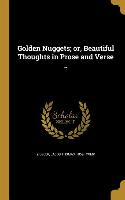 Golden Nuggets, or, Beautiful Thoughts in Prose and Verse