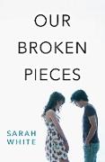 Our Broken Pieces