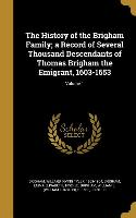 The History of the Brigham Family, a Record of Several Thousand Descendants of Thomas Brigham the Emigrant, 1603-1653, Volume 1