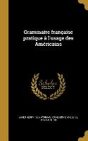 Grammaire française pratique à l'usage des Américains