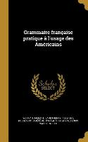 Grammaire française pratique à l'usage des Américains