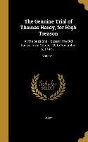 The Genuine Trial of Thomas Hardy, for High Treason: At the Sessions House in the Old Bailey, From October 28 to November 5, 1794 ..., Volume 1