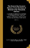 The Story of the Greatest Nations, From the Dawn of History to the Twentieth Century: A Comprehensive History, Founded Upon the Leading Authorities, I