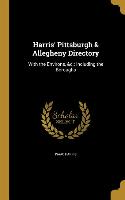 Harris' Pittsburgh & Allegheny Directory: With the Environs, &c., Including the Boroughs