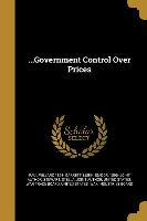 GOVERNMENT CONTROL OVER PRICES