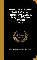 Hematite Implements of the United States, Together With Chemical Analysis of Various Hevatites, Volume 4