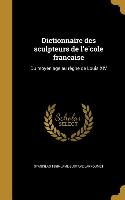 Dictionnaire des sculpteurs de l'e&#769,cole franc&#807,aise: Du moyen a&#770,ge au re&#768,gne de Louis XIV