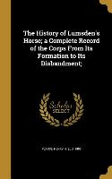 The History of Lumsden's Horse, a Complete Record of the Corps From Its Formation to Its Disbandment