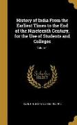 History of India From the Earliest Times to the End of the Nineteenth Century, for the Use of Students and Colleges, Volume 1