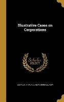 ILLUSTRATIVE CASES ON CORPORAT