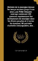 Histoire de la musique depuis les temps anciens jusqu'a nos jours, par Félix Clément, ouvrage contenant 359 gravures représentant les instruments de m