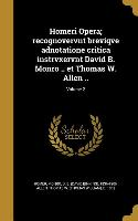 Homeri Opera, recognovervnt breviqve adnotatione critica instrvxervnt David B. Monro .. et Thomas W. Allen .., Volume 2