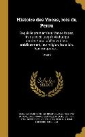 Histoire des Yncas, rois du Perou: Depuis le premier Ynca Manco Capac, fils du soleil, jusqu'a&#768, Atahualpa dernier Ynca: ou&#768, l'on voit leur e