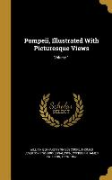 Pompeii, Illustrated With Picturesque Views, Volume 1