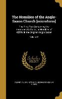 The Homilies of the Anglo-Saxon Church [microform]: The First Part Containing the Sermones Catholici, or Homilies of AElfric in the Original Anglo-Sax